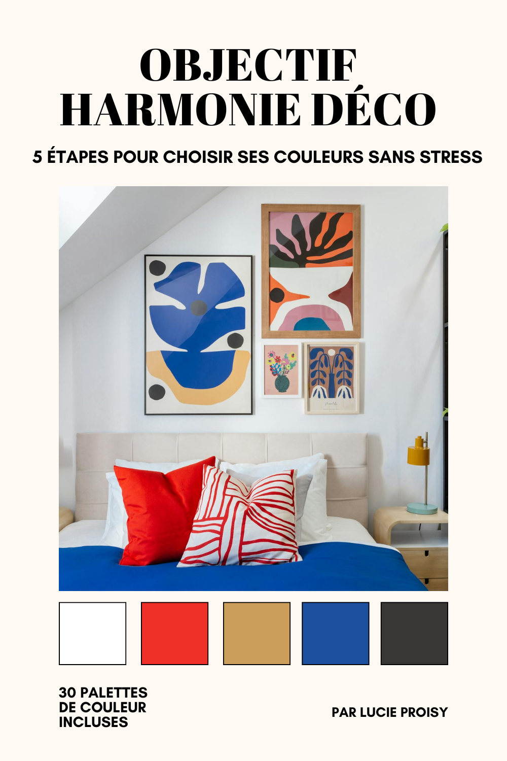 Ma méthode en 5 étapes pour harmoniser les couleurs en déco